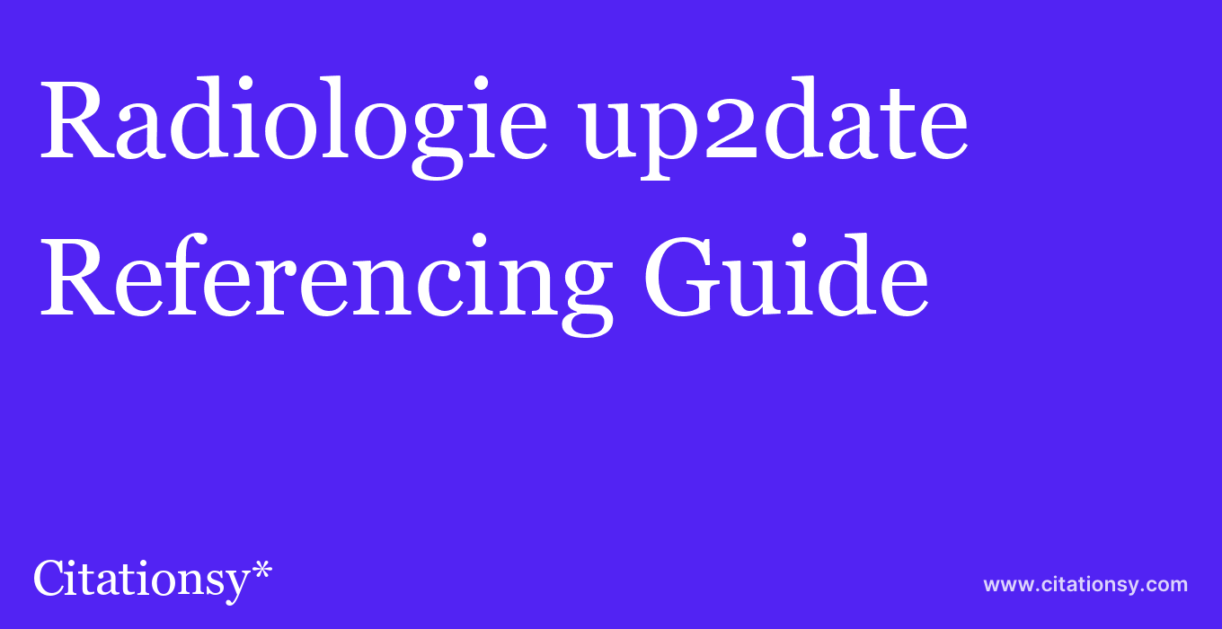 cite Radiologie up2date  — Referencing Guide